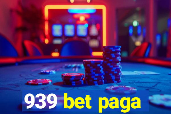 939 bet paga